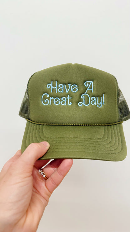 Have A Great Day! Trucker Hat