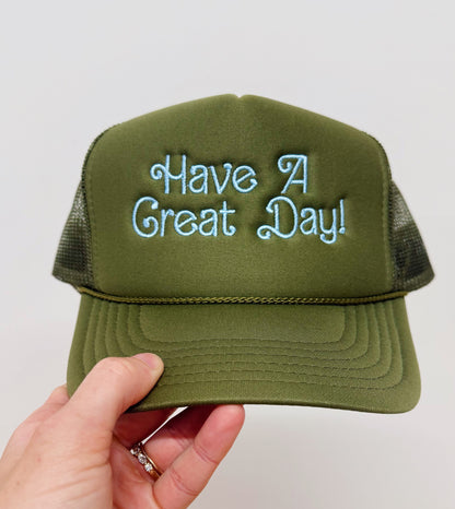 Have A Great Day! Trucker Hat