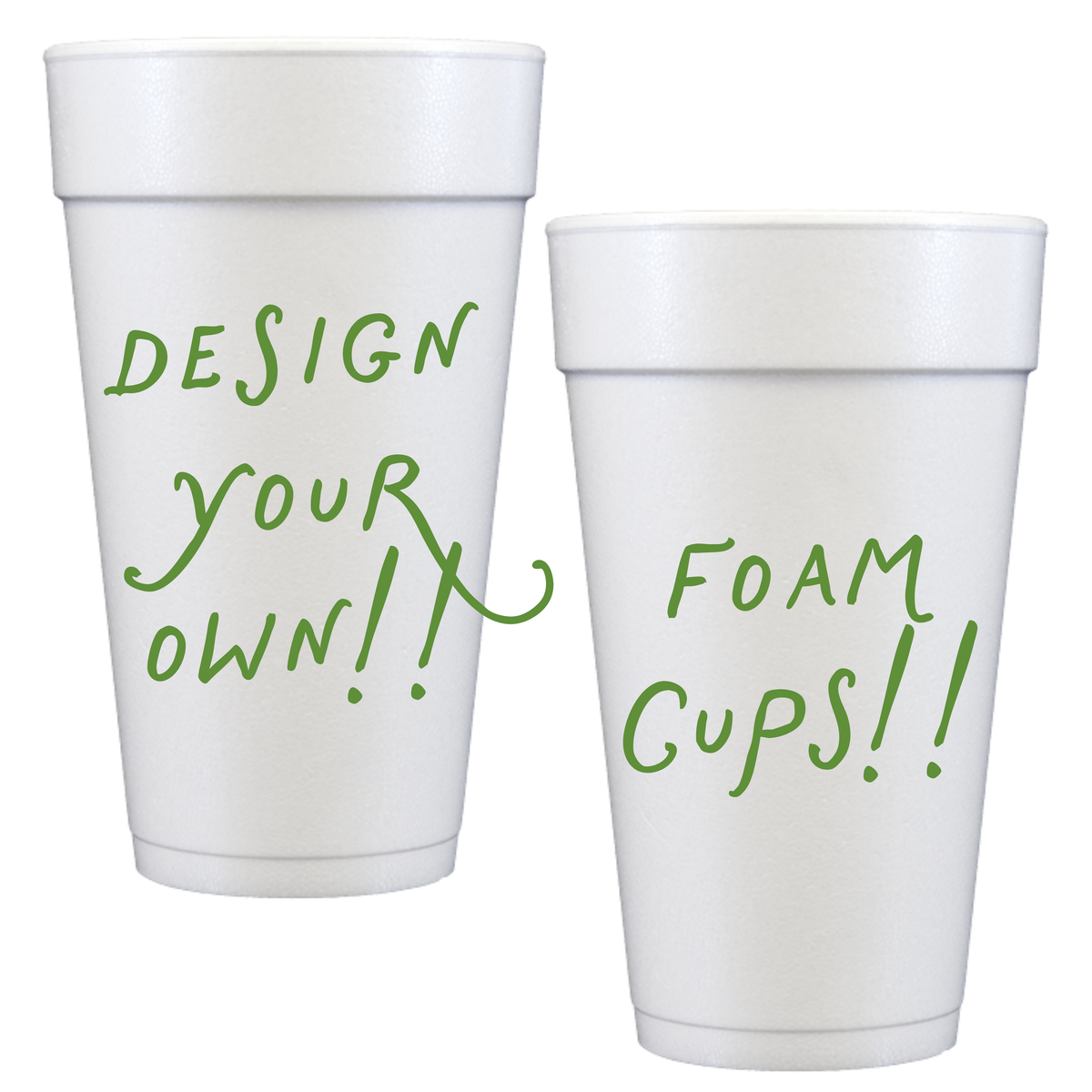 Design Your Own Foam Cups!
