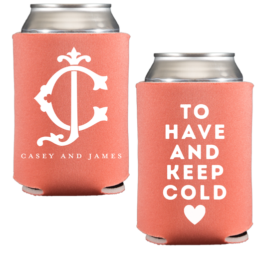 To Have And Keep Cold Standard Coozies